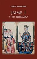 Ernest Belenguer Cebrià: Jaime I y su reinado 