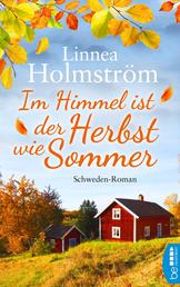 Im Himmel ist der Herbst wie Sommer - Schweden-Roman