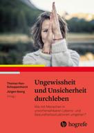 Thomas Hax-Schoppenhorst: Ungewissheit und Unsicherheit durchleben 