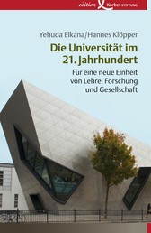 Die Universität im 21. Jahrhundert - Für eine neue Einheit von Lehre, Forschung und Gesellschaft