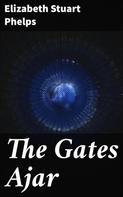 Elizabeth Stuart Phelps: The Gates Ajar 