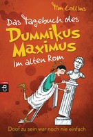 Tim Collins: Das Tagebuch des Dummikus Maximus im alten Rom - ★★★★