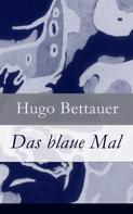 Hugo Bettauer: Das blaue Mal 