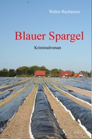 Walter Bachmeier: Blauer Spargel ★★★★★