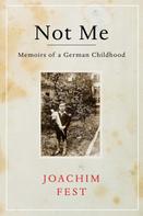 Joachim Fest: Not Me 