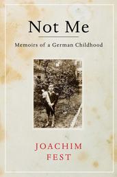 Not Me - Memoirs of a German Childhood