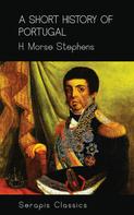 H. Morse Stephens: A Short History of Portugal 