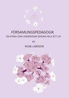 Rune Larsson: Församlingspedagogik 
