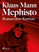 Klaus Mann: Mephisto. Roman einer Karriere 
