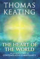Thomas Keating: The Heart of the World 