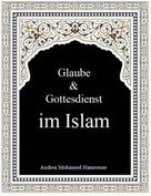 Andrea Mohamed Hamroune: Glaube & Gottesdienst im Islam 