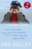 Ann Kelley: The Bower Bird 