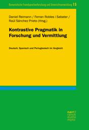Kontrastive Pragmatik in Forschung und Vermittlung - Deutsch, Spanisch und Portugiesisch im Vergleich