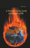 Mehdi Ghasemi: A Farewell to the Earth and Kepler-438b: A Noveramatry 