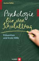 Gustav Keller: Psychologie für den Schulalltag 