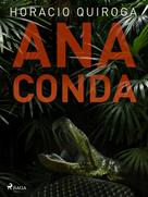 Horacio Quiroga: Anaconda 