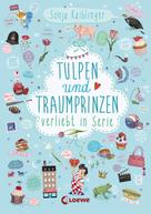 Sonja Kaiblinger: Verliebt in Serie (Band 3) - Tulpen und Traumprinzen ★★★★★