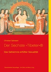 Der Sechste Tibeter - Das Geheimnis erfüllter Sexualität