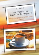 Uli Piller: Die Türkische Republik Nordzypern 