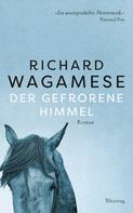 Richard Wagamese: Der gefrorene Himmel ★★★★★
