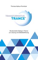 Thomas Kalkus-Promitzer: Transformative Trance® 