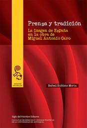 Prensa y tradición - La imagen de España en la obra de Miguel Antonio Caro