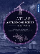 Dieter B. Herrmann: Atlas astronomischer Traumorte ★★★★★