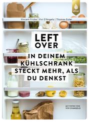 Leftover - In deinem Kühlschrank steckt mehr, als du denkst