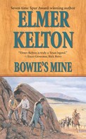 Elmer Kelton: Bowie's Mine 