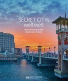 Bernd Schiller: Secret Citys weltweit 
