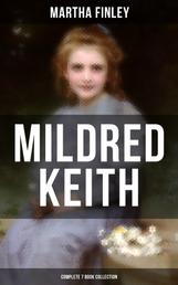 Mildred Keith - Complete 7 Book Collection - Timeless Children Classics