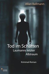 Tod im Schatten - Laumanns letzter Albtraum
