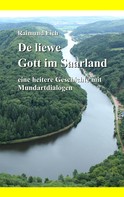 Raimund Eich: De liewe Gott im Saarland 