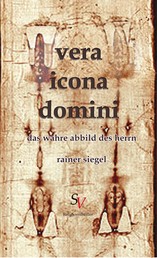 vera icona domini - Das wahre Abbild des Herrn