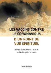 Les vaccins contre le coronavirus d'un point de vue spirituel - Effets sur l'âme et l'esprit et la vie après la mort