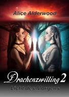 Alice Alderwood: Drachenzwilling 2 