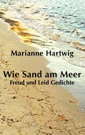 Marianne Hartwig: Wie Sand am Meer 