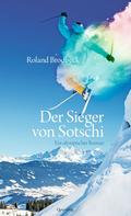 Roland Brodbeck: Der Sieger von Sotschi 