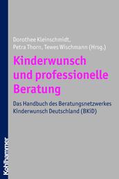 Kinderwunsch und professionelle Beratung - Das Handbuch des Beratungsnetzwerkes Kinderwunsch Deutschland (BKiD)