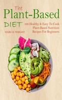 Marg D. Wright: The Plant-Based Diet CookBook 