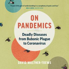 On Pandemics - Deadly Diseases from Bubonic Plague to Coronavirus (Unabridged)