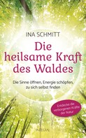 Ina Schmitt: Die heilsame Kraft des Waldes ★★★★