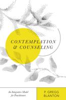P. Gregg Blanton: Contemplation and Counseling 