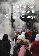 Calum Samuelson: A Relational Response to Climate Change 