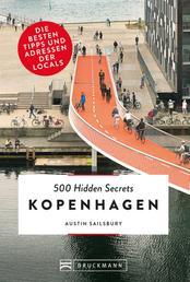 Bruckmann Reiseführer: 500 Hidden Secrets Kopenhagen. - Ein Reiseführer mit garantiert den besten Geheimtipps und Adressen. Neu 2020