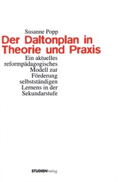Der Daltonplan in Theorie und Praxis - Ein aktuelles reformpädagogisches Modell zur Förderung selbstständigen Lernens in der Sekundarstufe