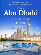 Liliana Ranold: Abu Dhabi Reiseführer 2017: Abu Dhabi mit einer Übernachtung in Dubai – eine vollständig geplante Reise ★★★