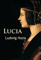 Ludwig Huna: Lucia 