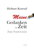 Helmut Konrad: Meine Gedanken zur Zeit 