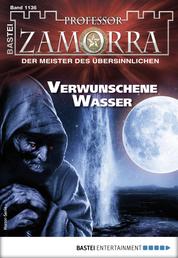 Professor Zamorra 1136 - Horror-Serie - Verwunschene Wasser